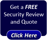 Get a FREE security review and Quote - Click Here